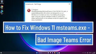 How to Fix Windows 11 msteamsexe  Bad Image Teams Error [upl. by Sivie]