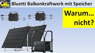 Bluetti BalkonkraftwerkSystem mit Speicher Gute Basis mit Entwicklungspotenzial [upl. by Yenar]