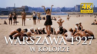 WARSZAWA 1927 W KOLORZE  WARSAW 1927 IN COLOR  WARSZAWA PRZEDWOJENNA  4K 60 fps [upl. by Lodi925]