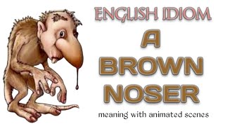 English idiom  A brown Noser  Meaning with animated scenes [upl. by Llenrrad718]