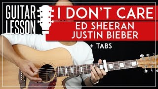 I Dont Care Guitar Tutorial Ed Sheeran Justin Bieber Guitar Lesson 🎸Chords  Fingerpicking  TAB [upl. by Ykceb]