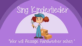 Wer will fleißige Handwerker sehn  Kinderlieder zum Mitsingen  Sing Kinderlieder [upl. by Lednam]