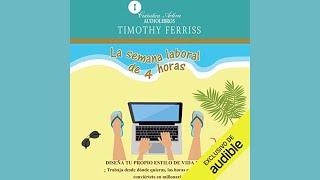 La semana laboral de 4 horas Audiolibro de Timothy Ferriss [upl. by Etireuqram]