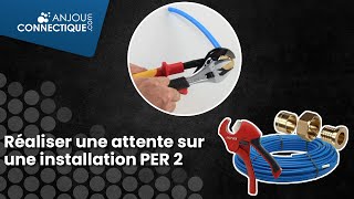 Réaliser une attente sur une installation PER 2 [upl. by Jallier1]