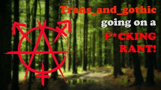 A genuine rant from a trans anarchist [upl. by Sudaorb967]