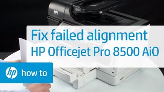 Fix Failed Alignment  HP Officejet Pro 8500 Premier AllinOne Printer  HP [upl. by Lupien]