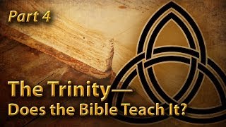 The Trinity—Does the Bible Teach It Part 4 [upl. by Anerat]