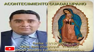 EL ACONTECIMIENTO GUADALUPANO  PARTE 1 [upl. by Aym105]