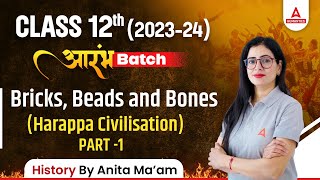 Class 12 History Chapter 1  Bricks Beads and Bones  Harappa Civilization  Part 1 [upl. by Renny234]