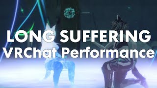 Long Suffering  A VRChat Dance Performance [upl. by Reyaht]