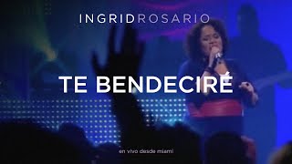 Ingrid Rosario  Te Bendeciré [upl. by Esinek822]