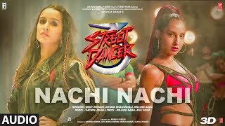 Nachi Nachi Audio Street Dancer 3DVarun DShraddha KNora FNeeti MDhvani BMillind GSachinJigar [upl. by Hanah]