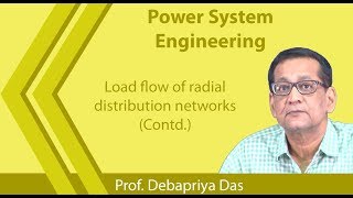 Lecture 35  Load flow of radial distribution networks Contd [upl. by Erda]