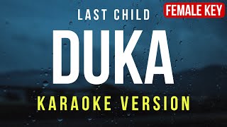 Duka  Last Child Karaoke FEMALE KEY [upl. by Akemehs]