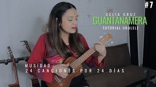 Guantanamera  Celia Cruz  Ukulele  Musidad 7 [upl. by Hcirdla]