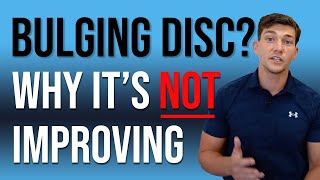 5 Reasons For A Disc Bulge Or Herniation Not Getting Better [upl. by Ohce72]