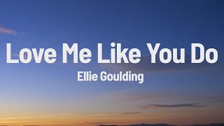 Ellie Goulding  Love Me Like You Do Lyrics [upl. by Yemarej]