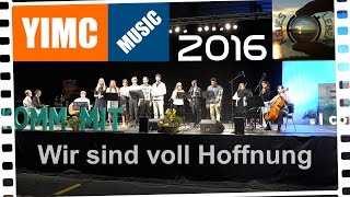 10 YIMC2016 MUSIC  Wir sind voll Hoffnung auf den Tag des Herrn [upl. by Lovash]