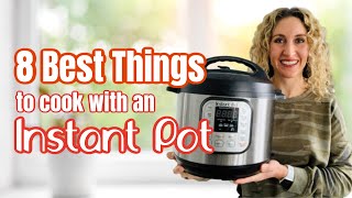 8 of the BEST things to make in an Instant Pot [upl. by Ennayhs966]