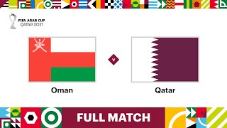 Oman v Qatar  FIFA Arab Cup Qatar 2021  Full Match [upl. by Vida]