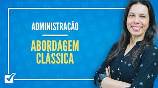 020201 Aula de Abordagem Clássica Aspectos Gerais e Origens Administração [upl. by Holsworth]