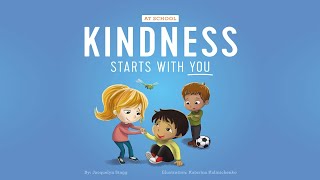 Kindness Starts With You  At School by Jacquelyn Stagg  Teaching Children About Kindness [upl. by Charlean844]