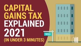 Capital Gains Tax Explained 2021 In Under 3 Minutes [upl. by Lubet]