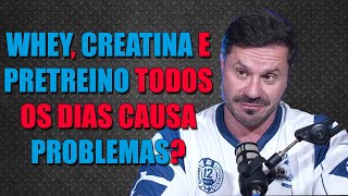 WHEY CREATINA E PRETREINO TODOS OS DIAS CAUSA PROBLEMAS  RENATO CARIANI [upl. by Aneeled]