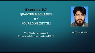 Exercise 57 Quantum Mechanics By Nouredine Zettili  PhysicsMathematicsHUB [upl. by Rubina]