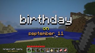 how i feel about my birthday being on september 11 minecraft beta and yapping [upl. by Ahsiya817]