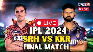 IPL 2024 Finals LIVE  Kolkata Knight Riders Beat Sunrisers Hyderabad  KKR Wins IPL  N18L [upl. by Orvas]