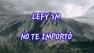 LEFTY SM NO TE IMPORTO LETRA parte 1Justiciaparalefty567 justiciaparaleftysm8718 [upl. by Samaria]