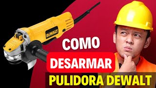 🚨Como Desarmar Una Pulidora o Amoladora Dewalt👷‍♂🧰🔧 [upl. by Leahciam]