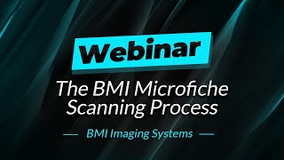 Webinar  BMI Microfiche Scanning Process [upl. by Bannon846]