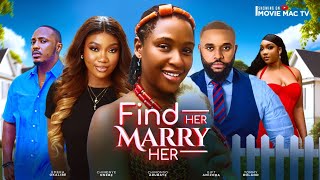 FIND HER AND MARRY HER CHINONSO ARUBAYI NEW MOVIE WITH CHINENYE NNEBE TOMMY ROLAND 2024 NIGERIA MOV [upl. by Robinia238]