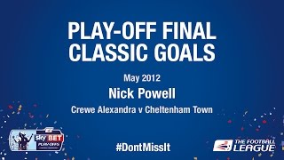 Classic PlayOff Final Goals  Nick Powell Crewe Alexandra v Cheltenham Town [upl. by Ttennaj306]