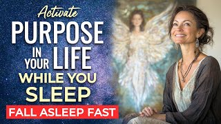 Activate Your Life PURPOSE Sleep Meditation  8hrs  Find Clarity Motivation amp Life Direction [upl. by Hluchy]