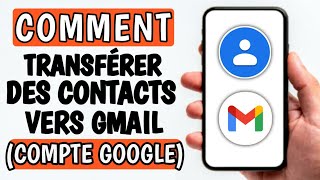 Comment Transférer les Contacts vers Gmail  comment sauvegarder mes contacts sur google [upl. by Danit666]