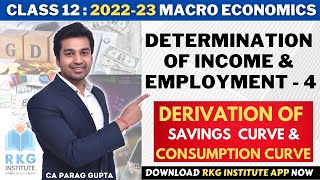 Class 12 202223  Macro Economics  Derivation of Savings amp Consumption curve  CA Parag Gupta [upl. by Oned399]