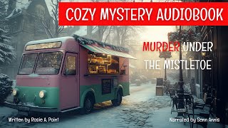 Murder Under the Mistletoe Fulllength Cozy Mystery Audiobook by Rosie A Point [upl. by Amasa]