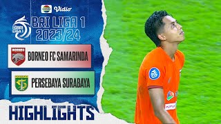 Borneo FC Samarinda VS Persebaya Surabaya  Highlights  BRI Liga 1 202324 [upl. by Atteuqal]