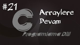 C Programlama Dersleri 21  Arraylere Devam [upl. by Loginov]