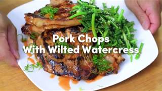 Pork Chops with Wilted Watercress Recipe [upl. by Suzan]