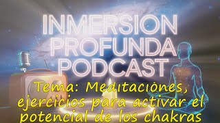 Meditaciones ejercicios para activar el potencial de los chakras inmersion Profunda podcastai [upl. by Esiahc]