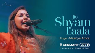 Shyam Lala Jio Shyam Lala  Maanya Arora LIVE  Just Love Festival Germany [upl. by Acinahs]