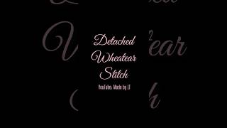 Detached Wheatear Stitch in short [upl. by Limaa]