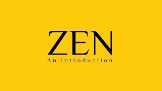 Zen An Introduction [upl. by Htaras816]