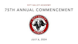 75th Annual Commencement of Rift Valley Academy Class of 2024 [upl. by Truscott250]