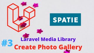 Spatie Laravel Media Library  Create Photo Gallery 3 Store and Display Albums [upl. by Sirromad366]