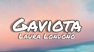 Gaviota  Laura Londoño  Cafe Con Aroma de Mujer letraslyrics [upl. by Mllly]